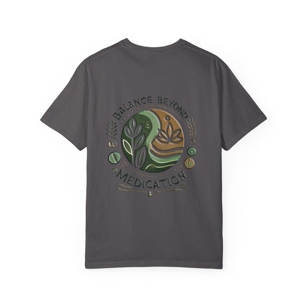 Balance Beyond Medication unisex garment-dyed T-shirt with unique design, ideal for casual and semi-formal wear.
