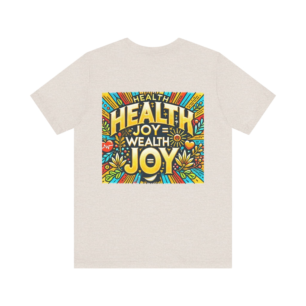 Unisex Jersey Short Sleeve T-shirt - Health Joy = Wealth Joy Classic Fit