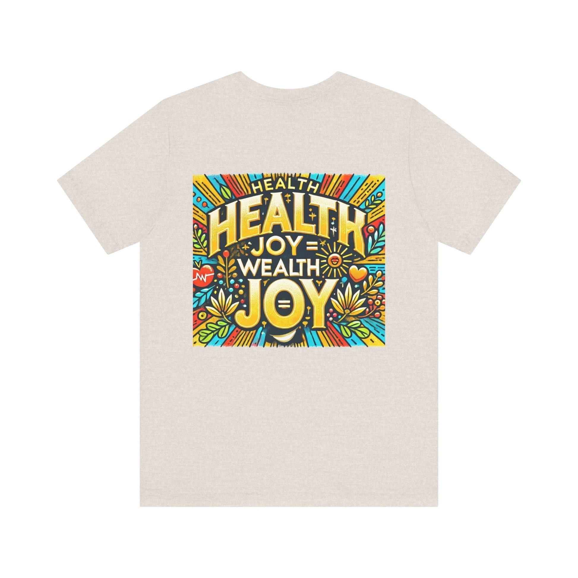 Unisex Jersey Short Sleeve T-shirt - Health Joy = Wealth Joy Classic Fit