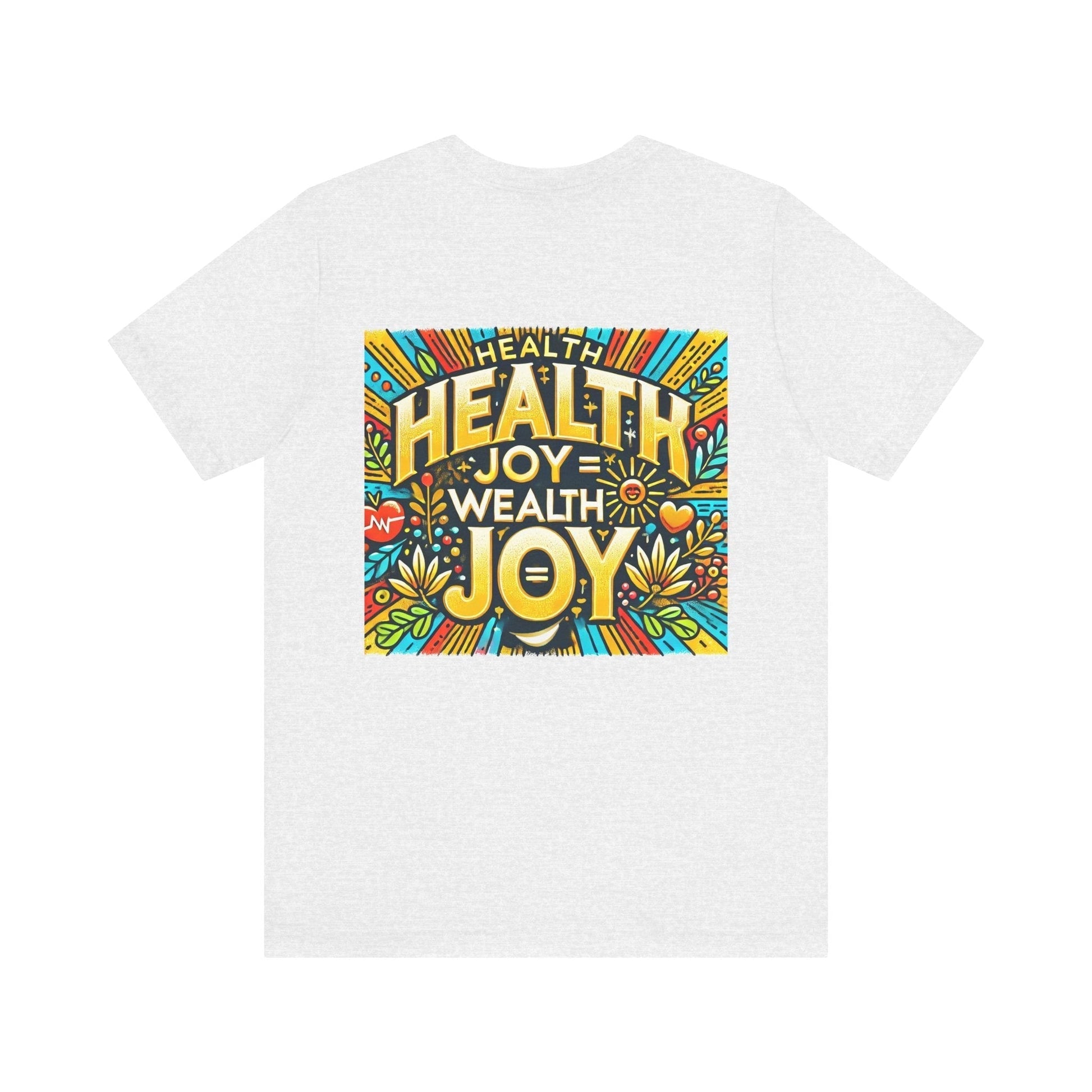 Unisex Jersey Short Sleeve T-shirt - Health Joy = Wealth Joy Classic Fit