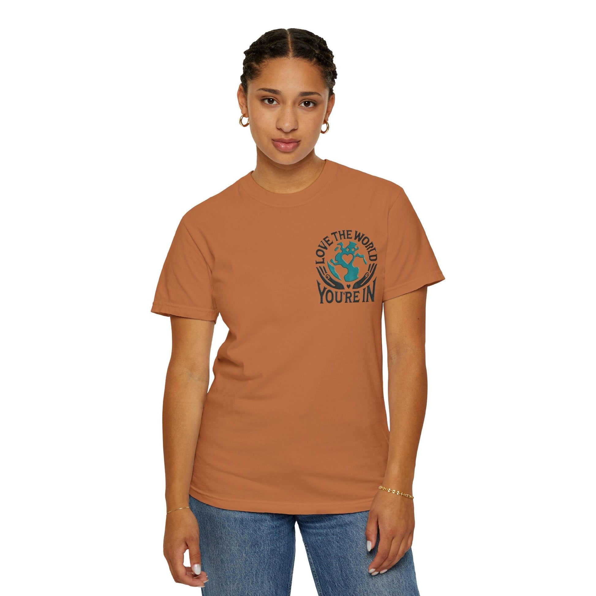 Unisex Garment-Dyed T-shirt -Love the World You're In 58 Unique Colors