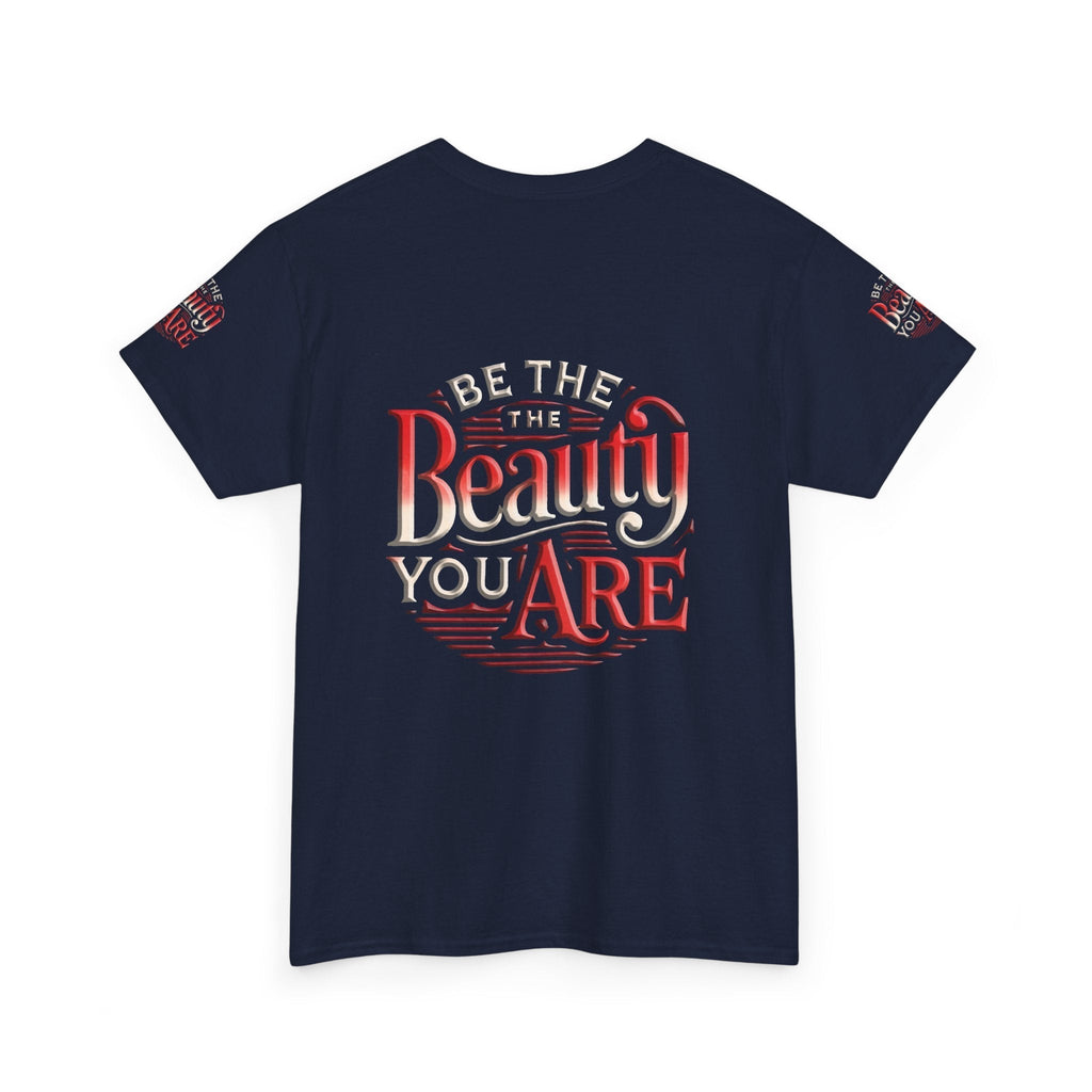 Unisex Heavy Cotton T-shirt - Be the Beauty You Are  Classic & Comfy