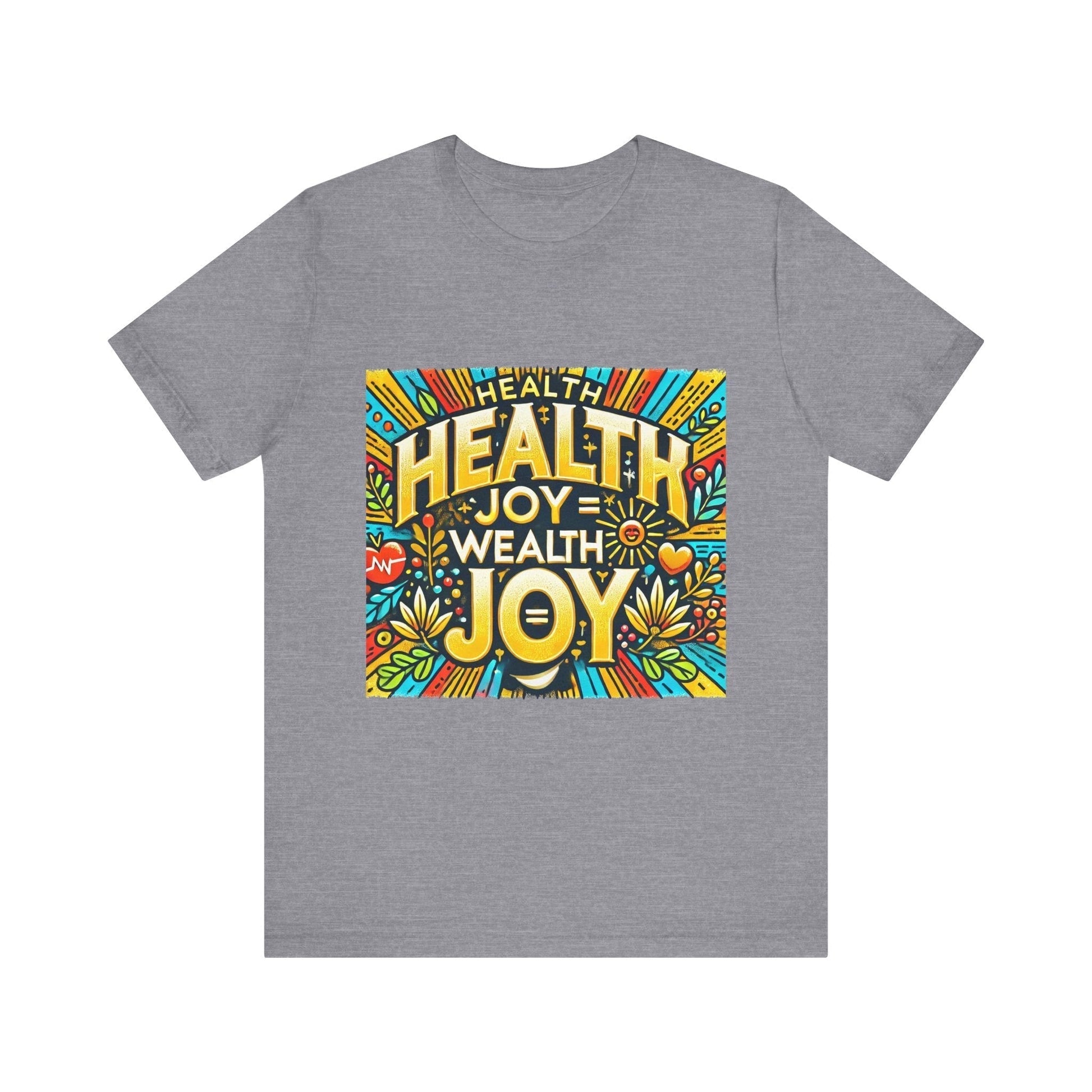 Unisex Jersey Short Sleeve T-shirt - Health Joy = Wealth Joy Classic Fit