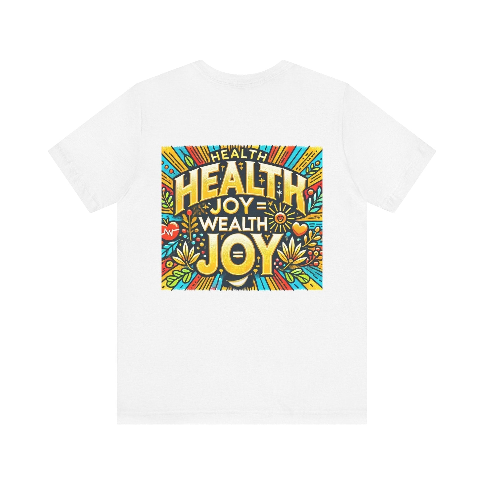 Unisex Jersey Short Sleeve T-shirt - Health Joy = Wealth Joy Classic Fit