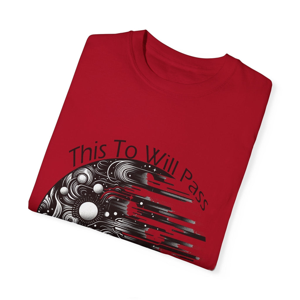 Unisex Garment-Dyed T-Shirt This Too Will Pass Inspirational Tee folded on display.