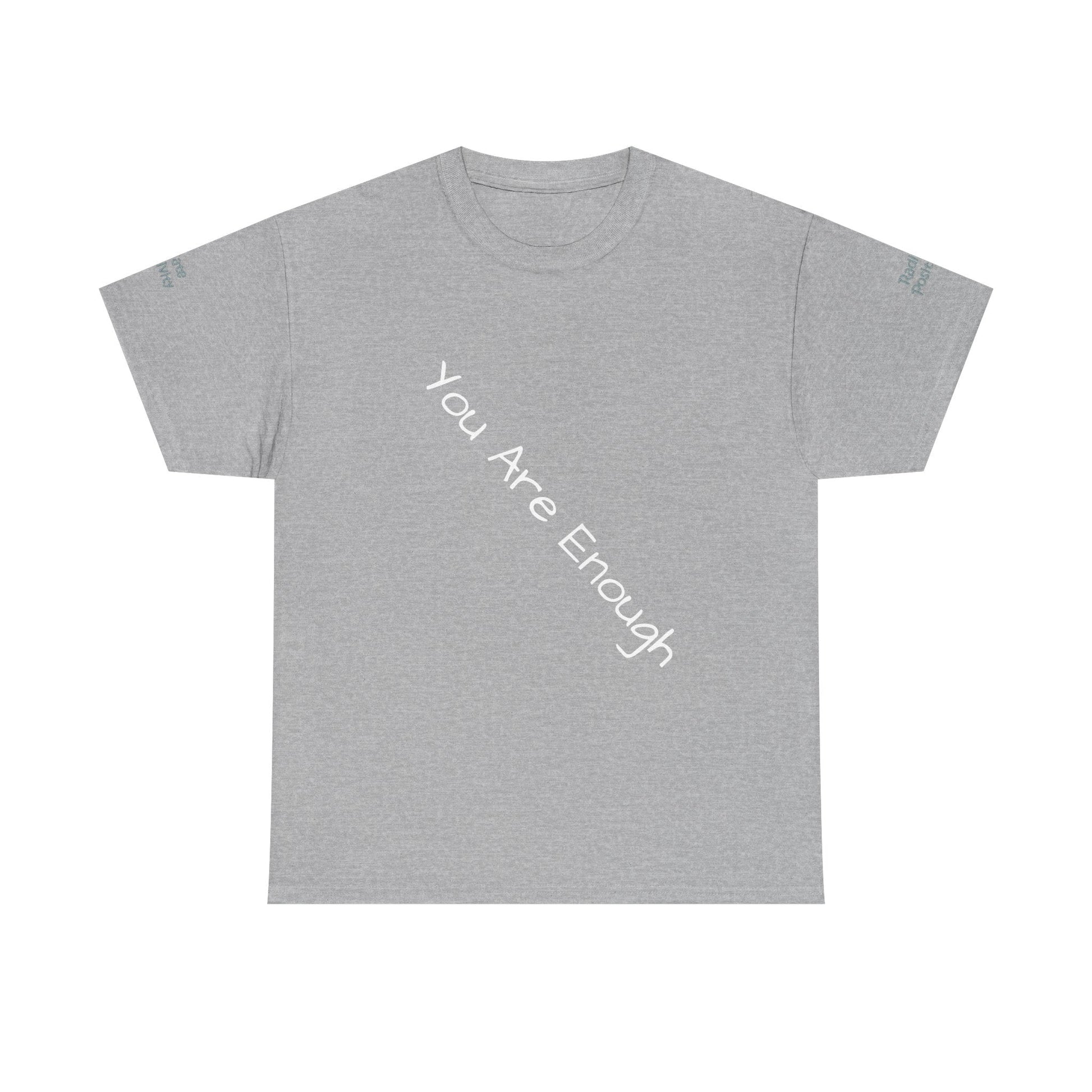Unisex Heavy Cotton T-shirt - You Are Enough - Radiate Positivity