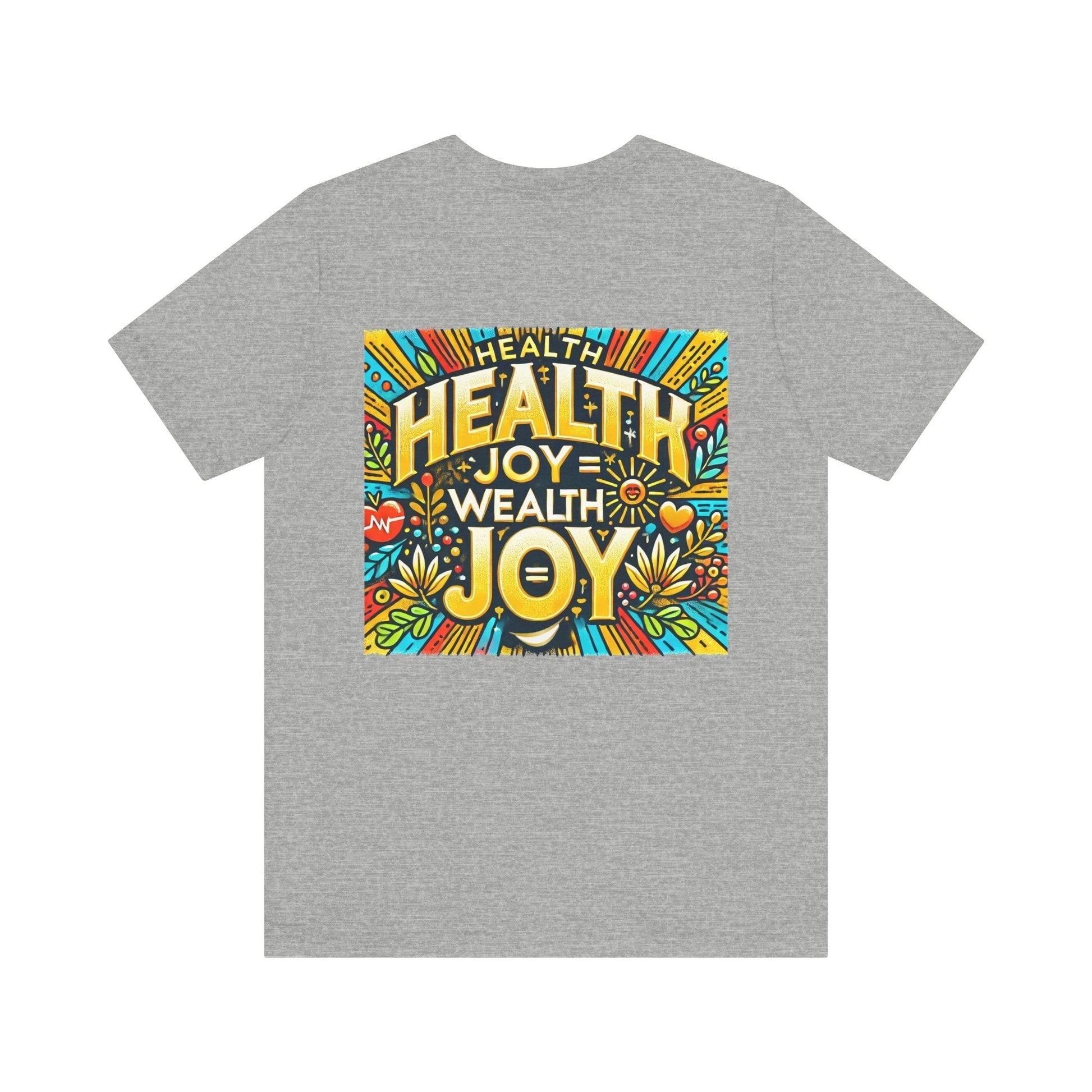 Unisex Jersey Short Sleeve T-shirt - Health Joy = Wealth Joy Classic Fit