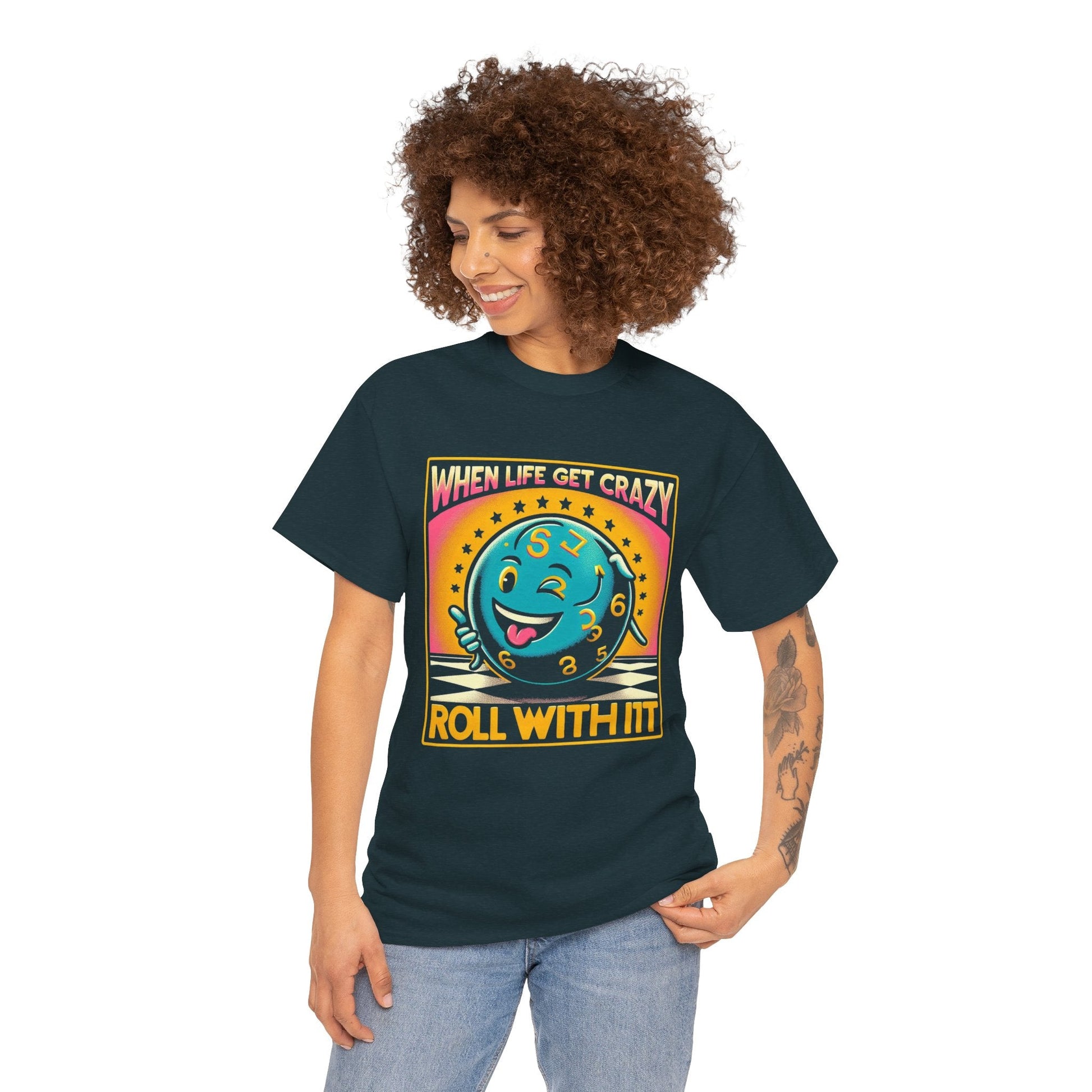 Fun Unisex Heavy Cotton T-shirt - When Life Gets Crazy, Roll With It!
