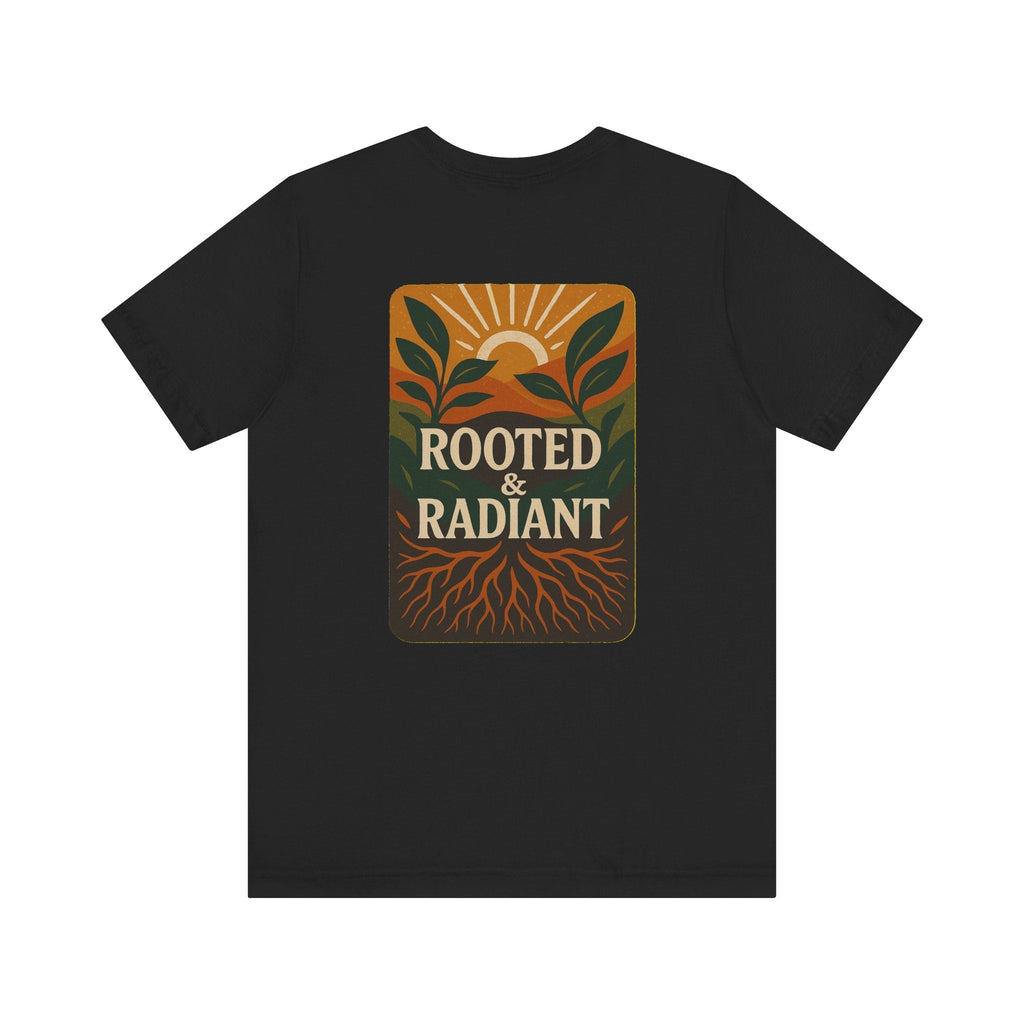 Rooted and Radiant T-shirt | Nature-Inspired Unisex Short Sleeve Tee