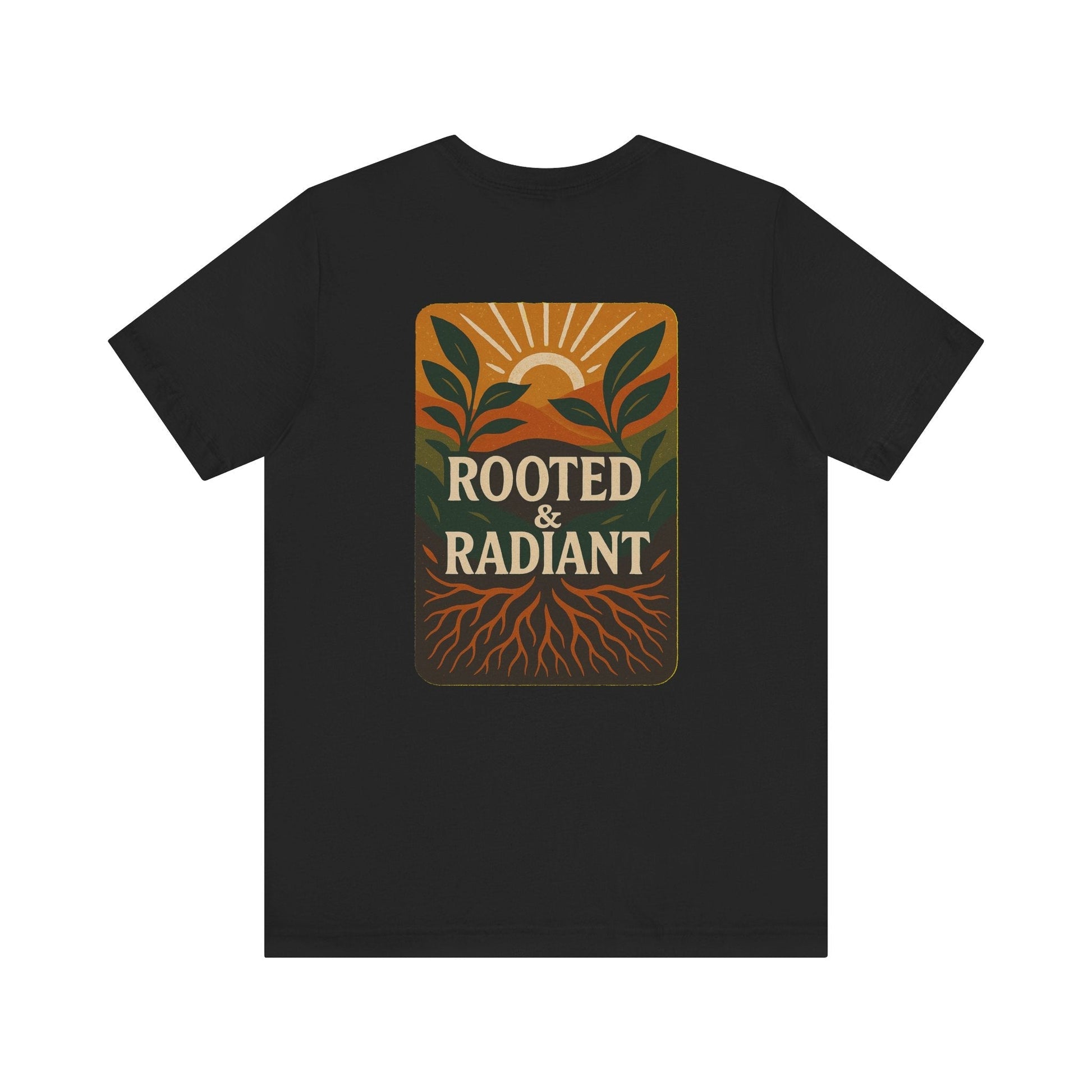 Rooted and Radiant T-shirt | Nature-Inspired Unisex Short Sleeve Tee