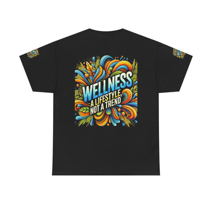 Unisex heavy cotton tee with "Wellness A Lifestyle Not a Trend" design, emphasizing resilience and positivity.
