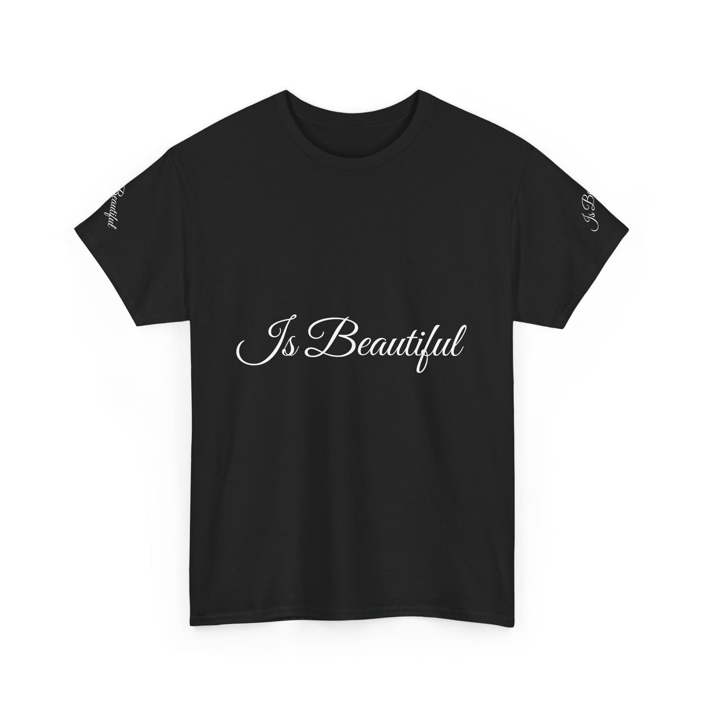 Unisex Heavy Cotton Tee " Is Beautiful"