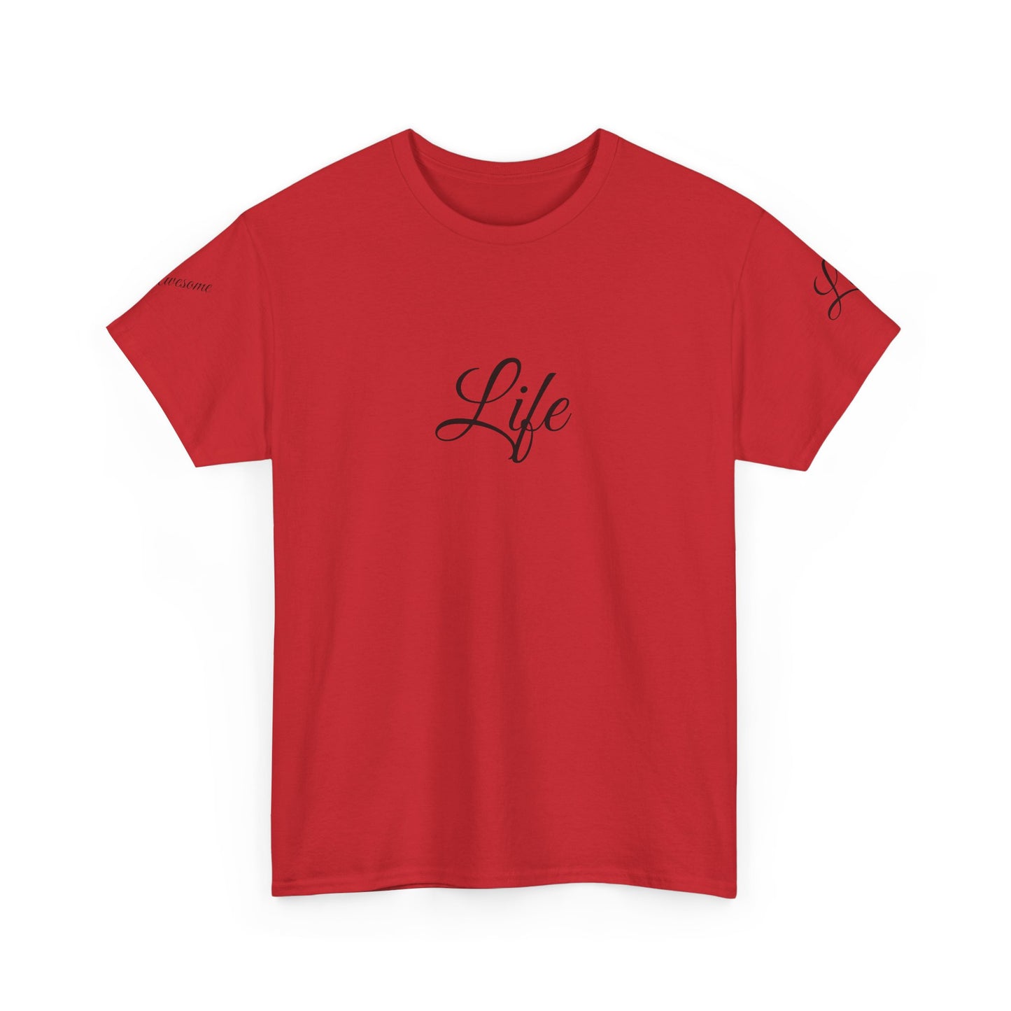 Unisex Heavy Cotton Tee " Life Is Awesome"