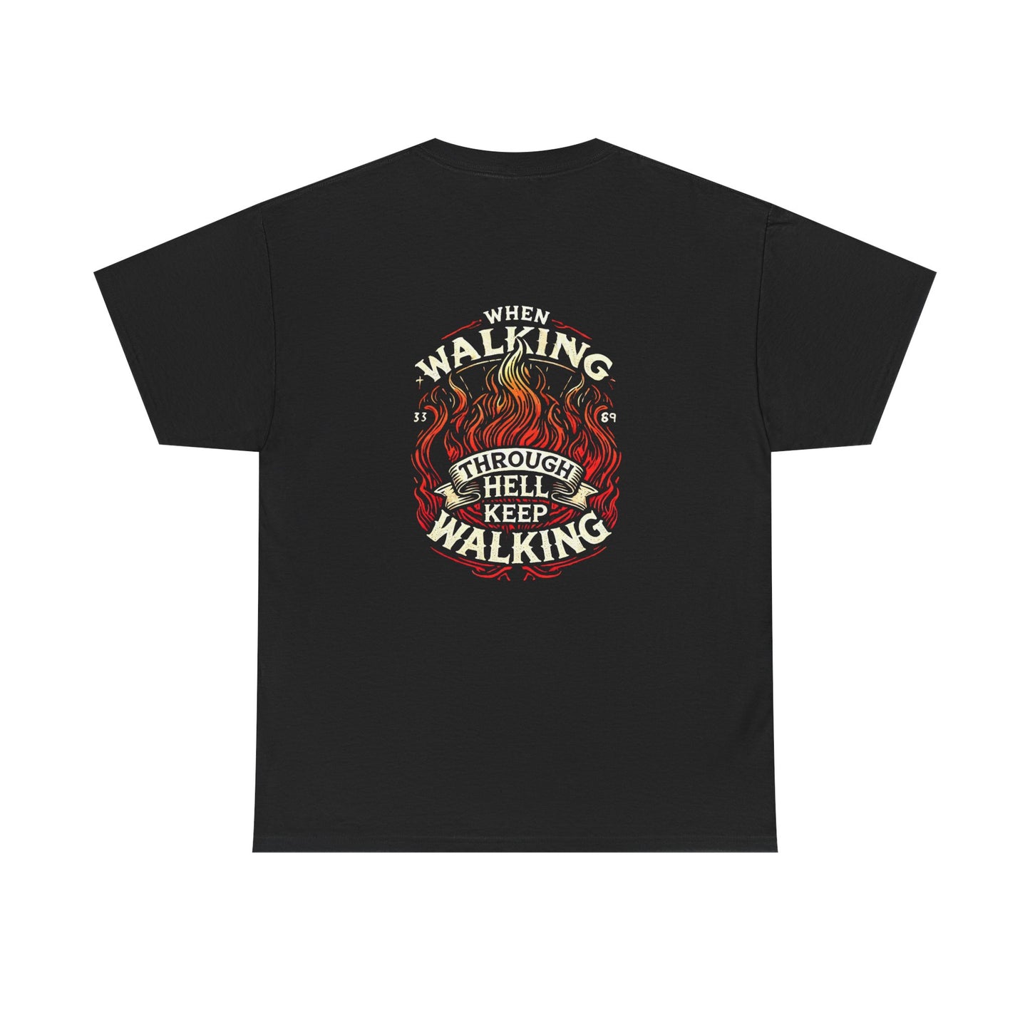 Unisex Heavy Cotton Tee"When You Walking Through Hell Keep Walking 2"