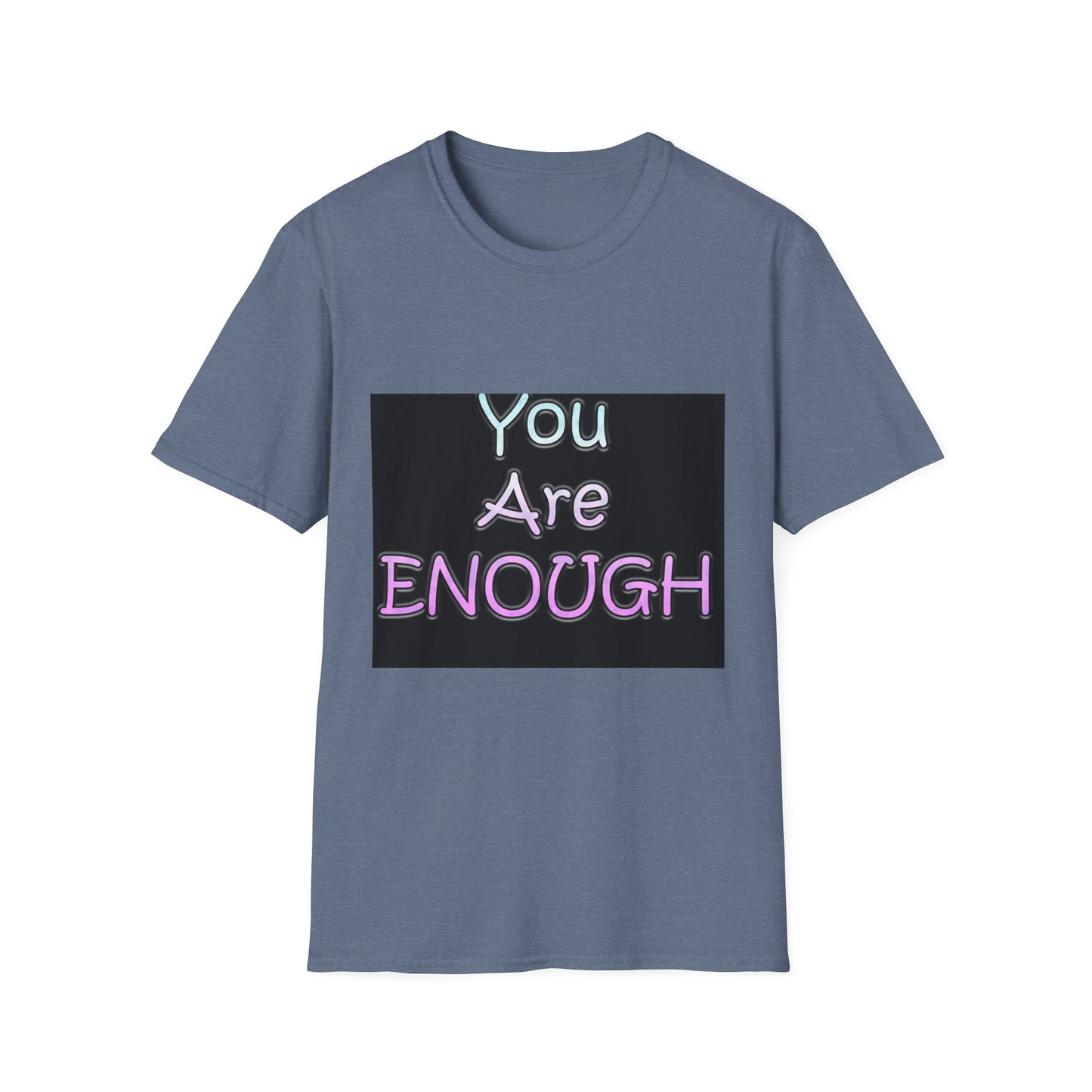 Unisex Softstyle T-Shirt" You Are Enough"