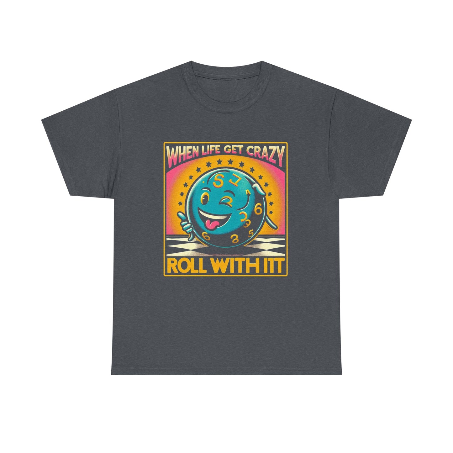 Fun Vibe Unisex Heavy Cotton Tee - "When Life Gets Crazy, Roll With It!"