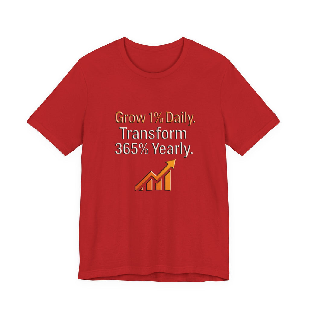 Red Motivational Growth t-shirt with positive affirmation "Grow 1% Daily. Transform 365% Yearly." and upward trend graphic on front