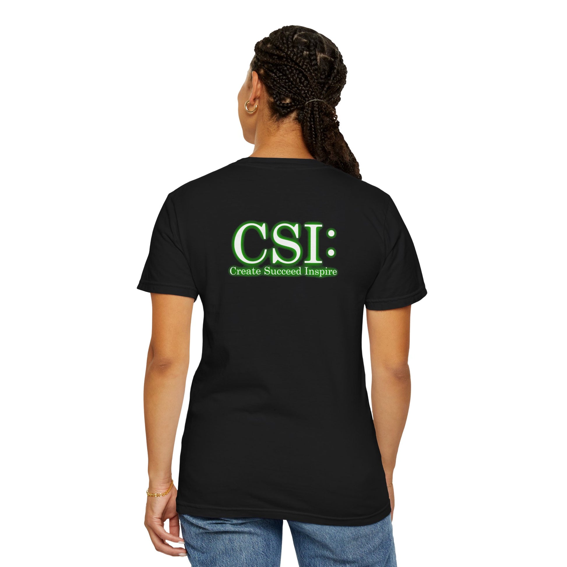 Unisex Garment-Dyed T-Shirt - CSI: Create Succeed Inspire