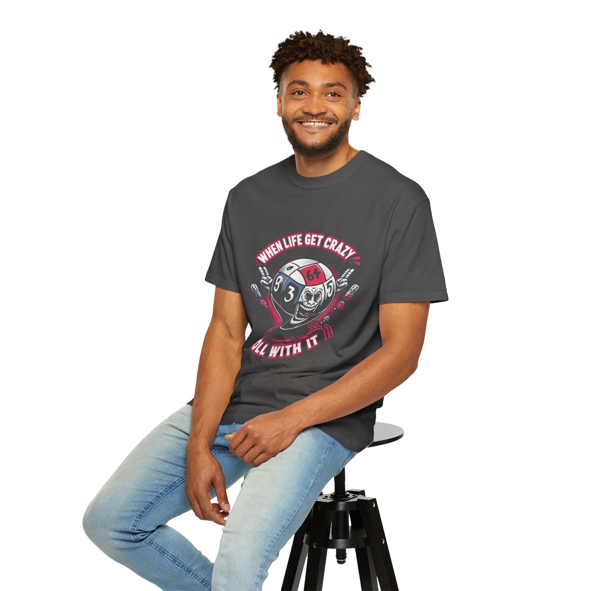 Roll With It Funny Unisex Garment Dyed T-Shirt - Keep Rolling