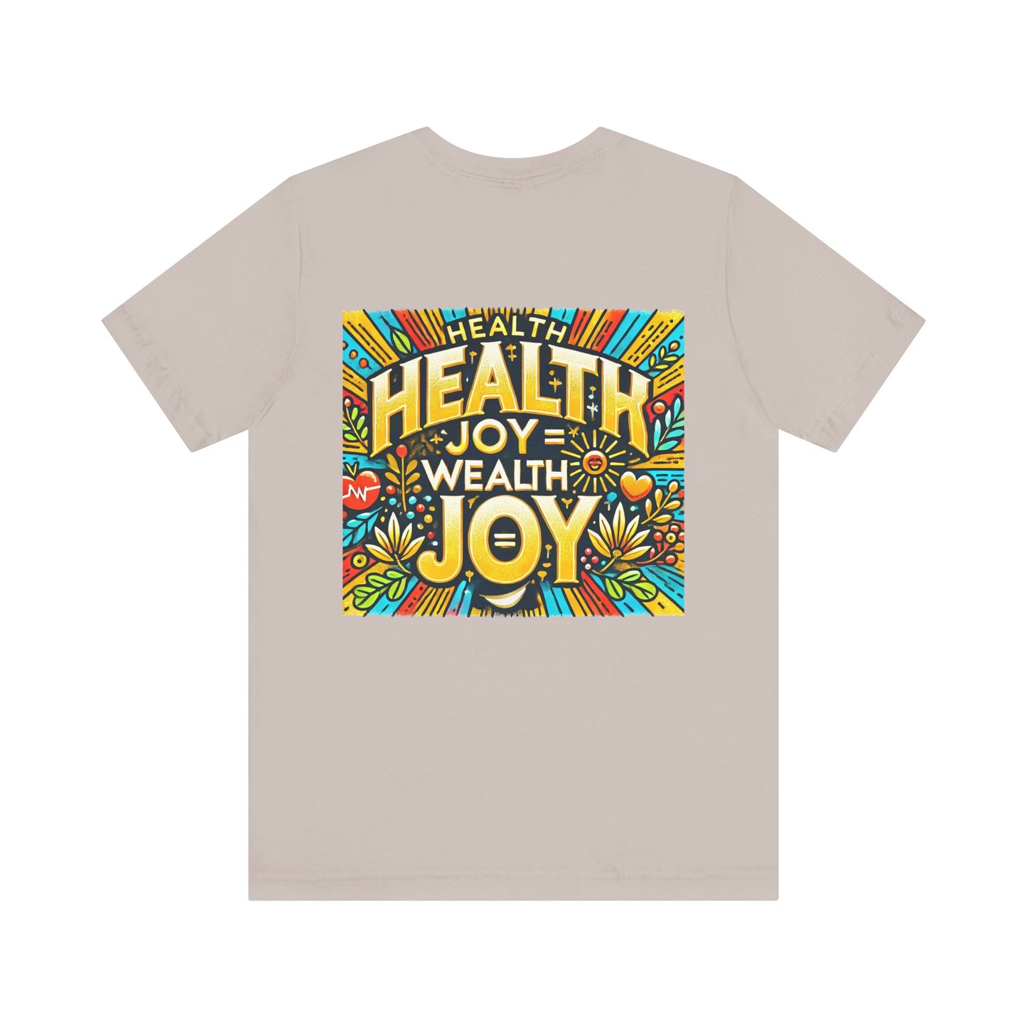 Unisex Jersey Short Sleeve Tee "Health Joy = Wealth Joy"