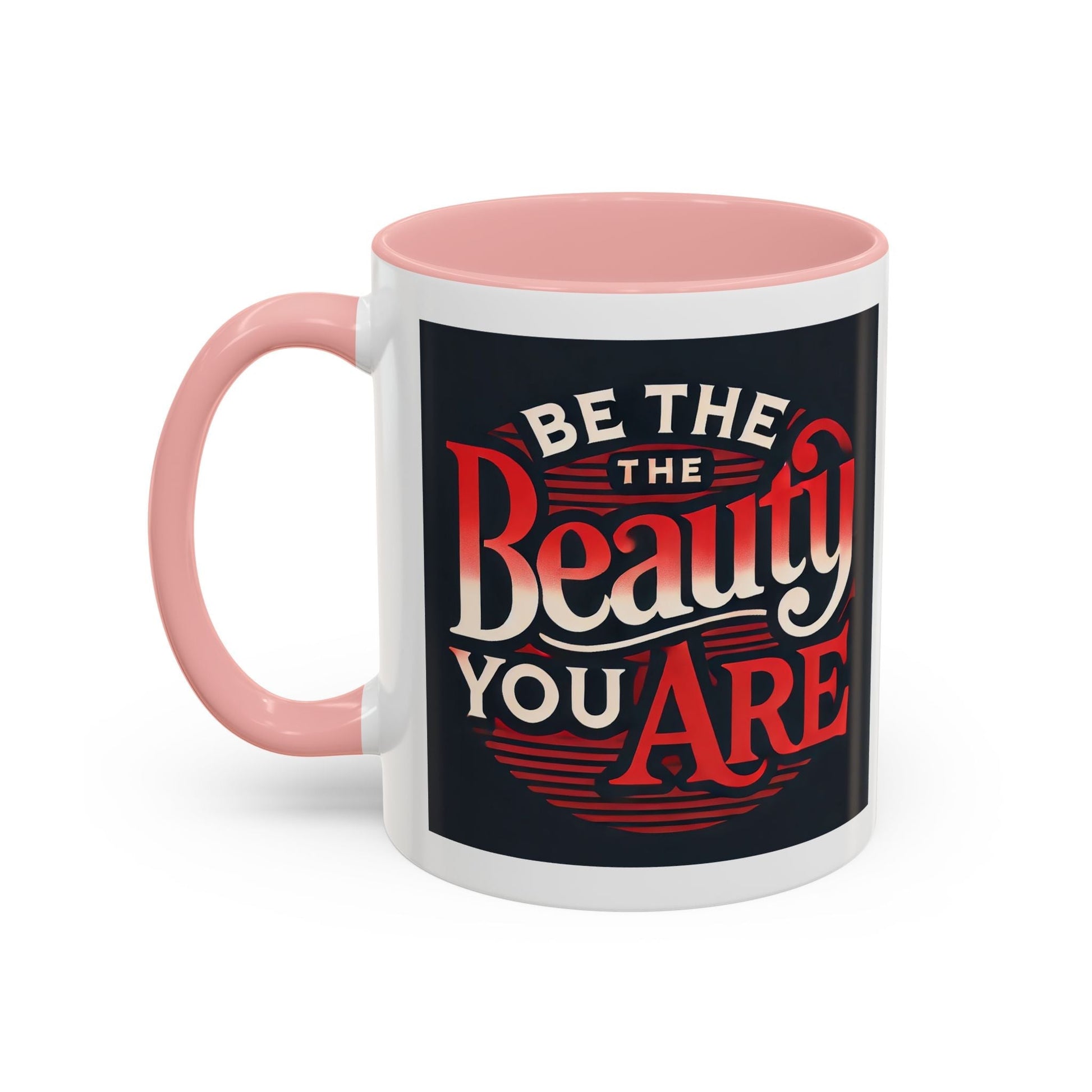Accent Coffee Mug  - Be The Beauty You Are Stylish Ceramic Bold Color