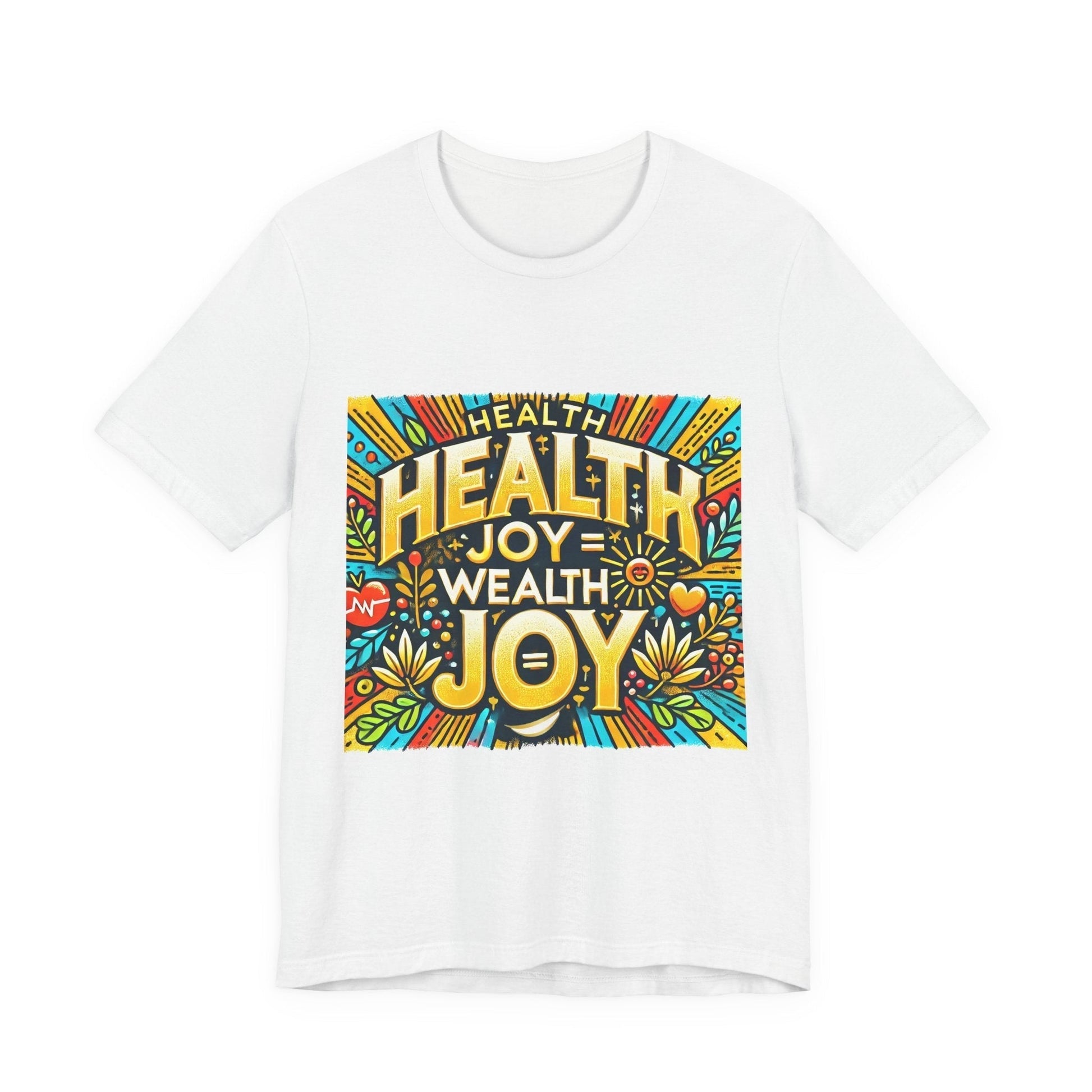 Unisex Jersey Short Sleeve T-shirt - Health Joy = Wealth Joy Classic Fit