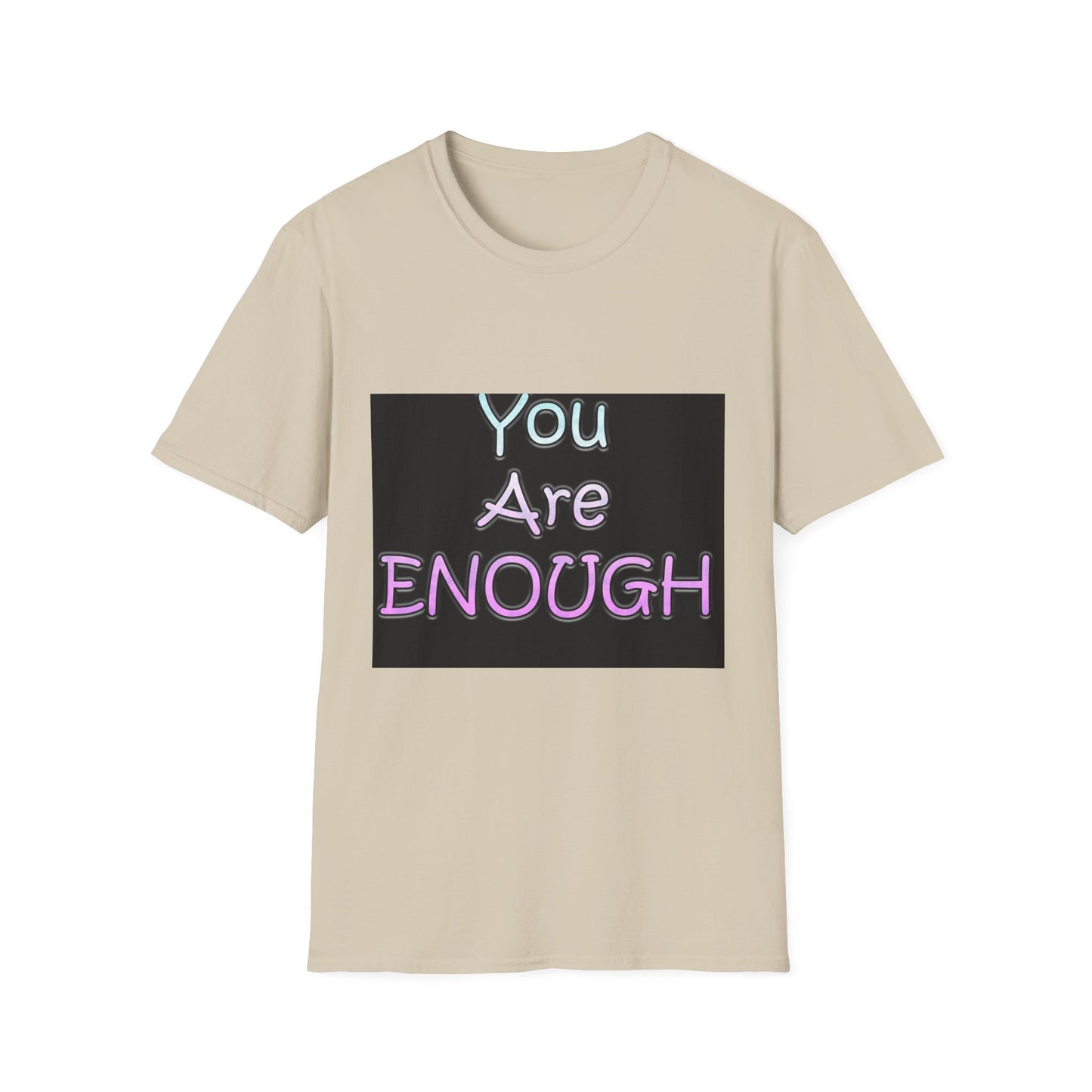 Unisex Softstyle T-Shirt" You Are Enough"