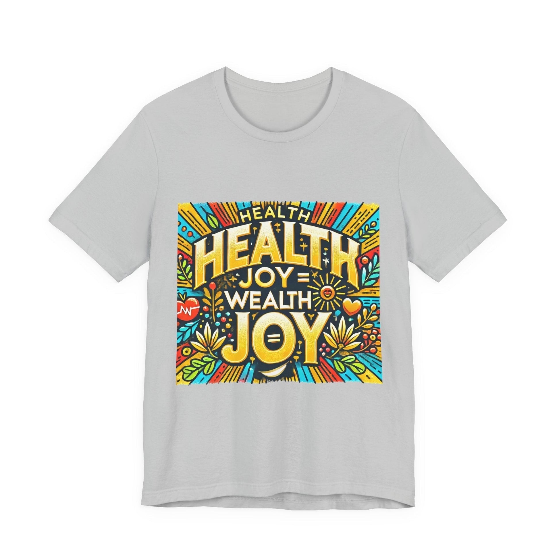 Unisex Jersey Short Sleeve T-shirt - Health Joy = Wealth Joy Classic Fit