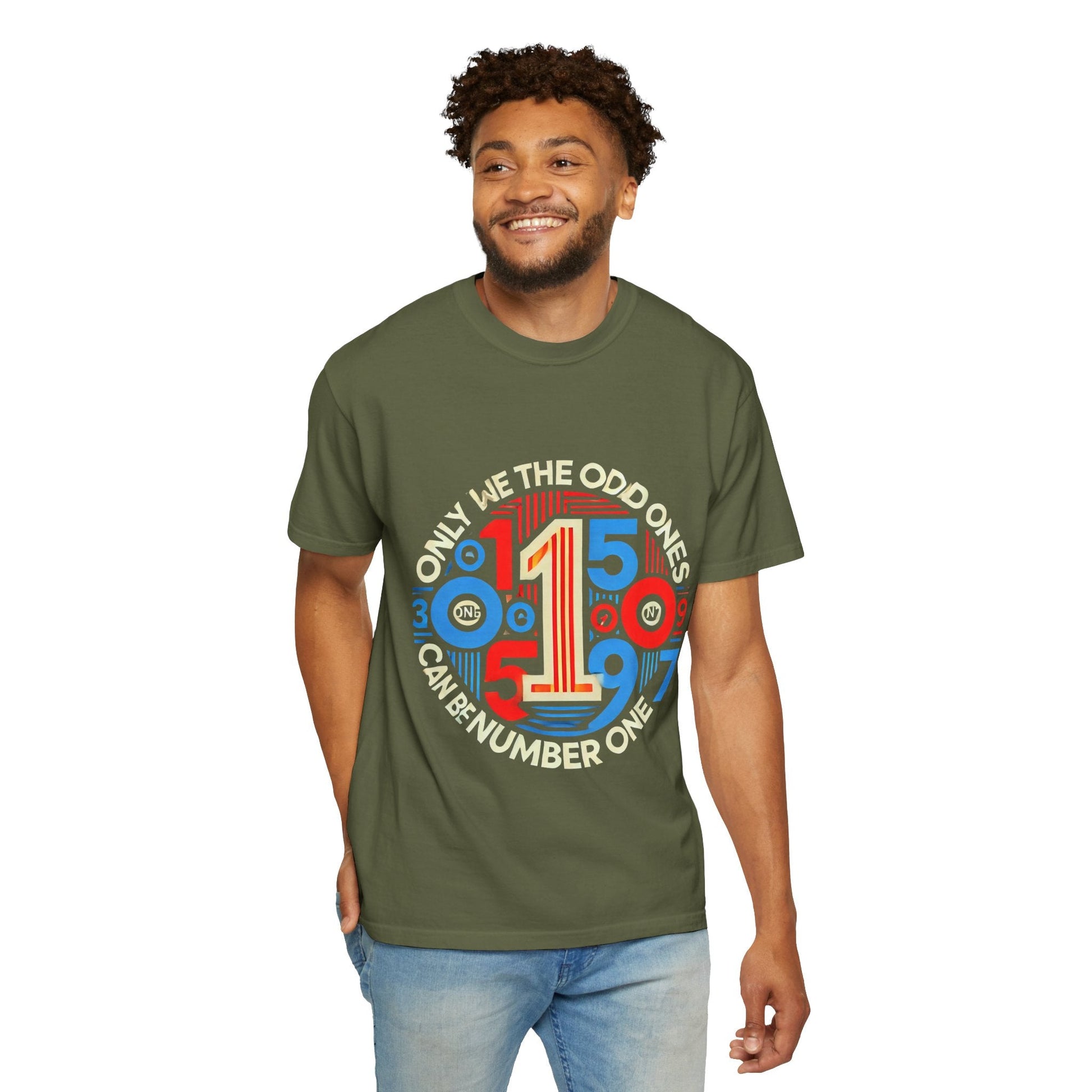 Garment-Dyed Unisex T-Shirt - Only We The Odd Ones Can Be Number One