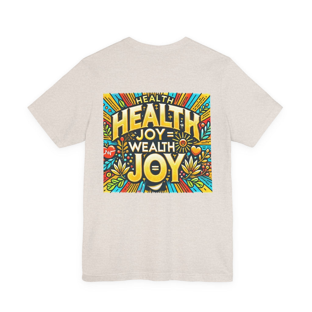 Unisex Jersey Short Sleeve T-shirt - Health Joy = Wealth Joy Classic Fit