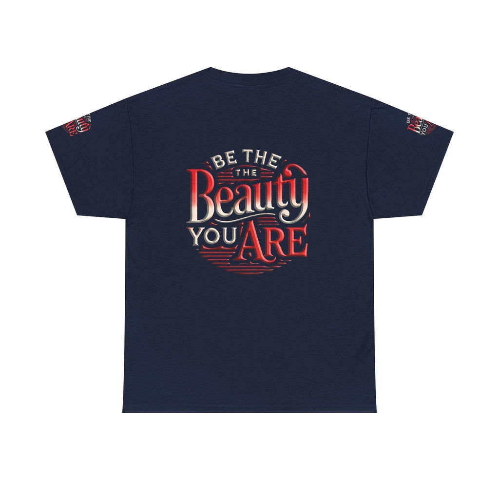Unisex Heavy Cotton T-shirt - Be the Beauty You Are  Classic & Comfy