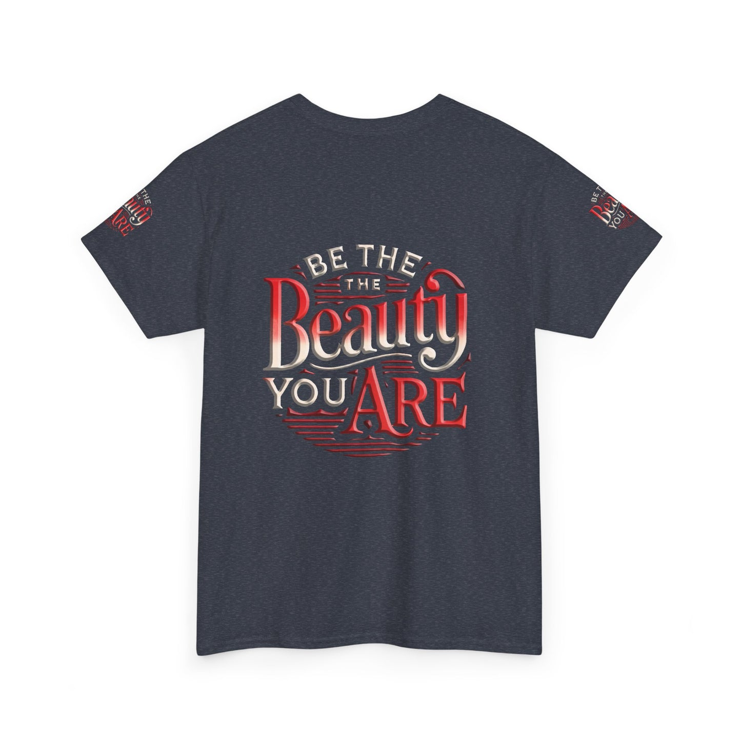 Unisex Heavy Cotton Tee " Be The Beauty You Are"