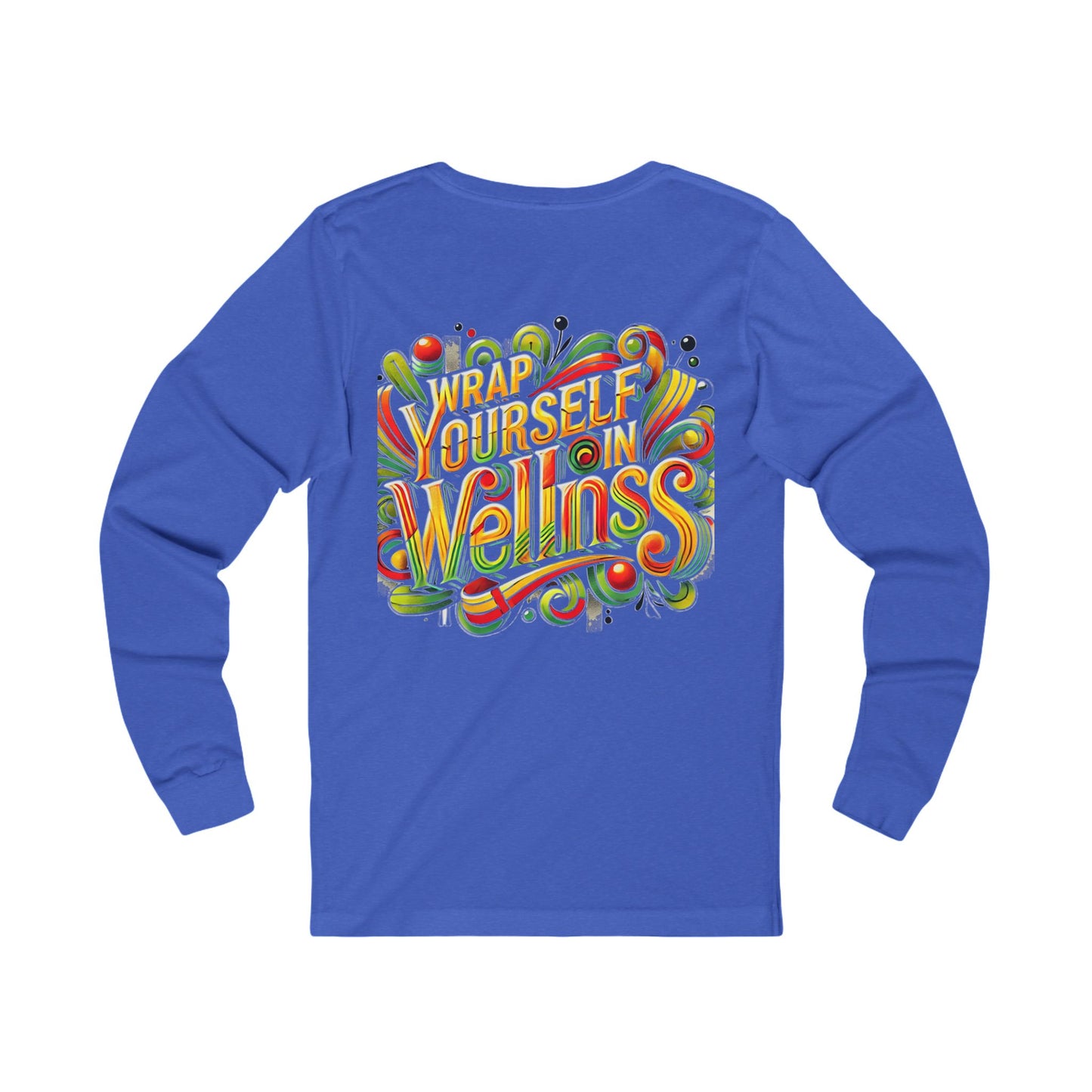 Unisex Jersey Long Sleeve Tee " Wrap Yourself In Wellness"