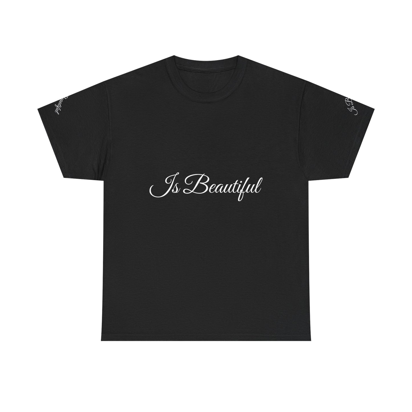 Unisex Heavy Cotton Tee " Is Beautiful"