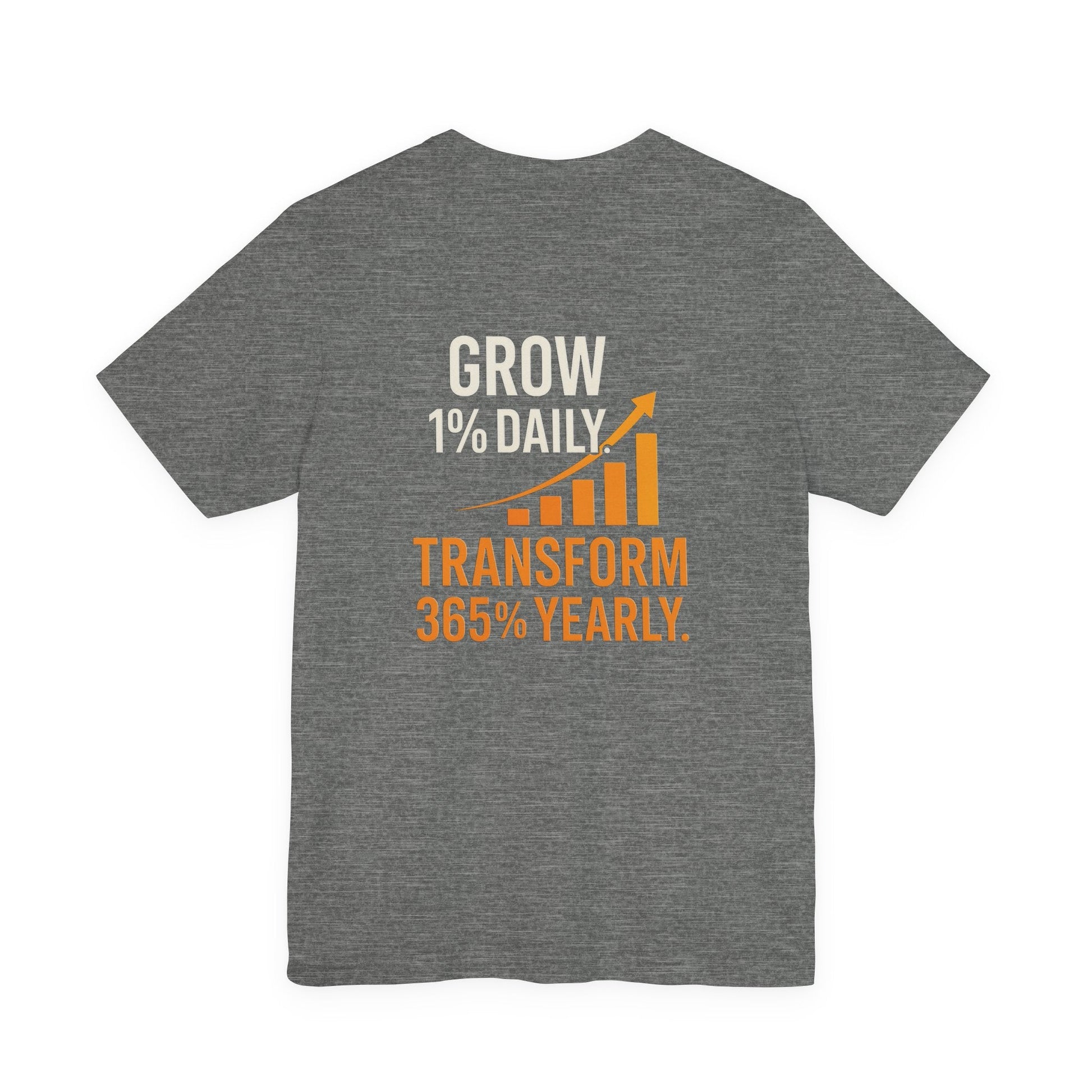 Gray unisex Motivational Growth t-shirt with "Grow 1% Daily, Transform 365% Yearly" orange and white graphic on back