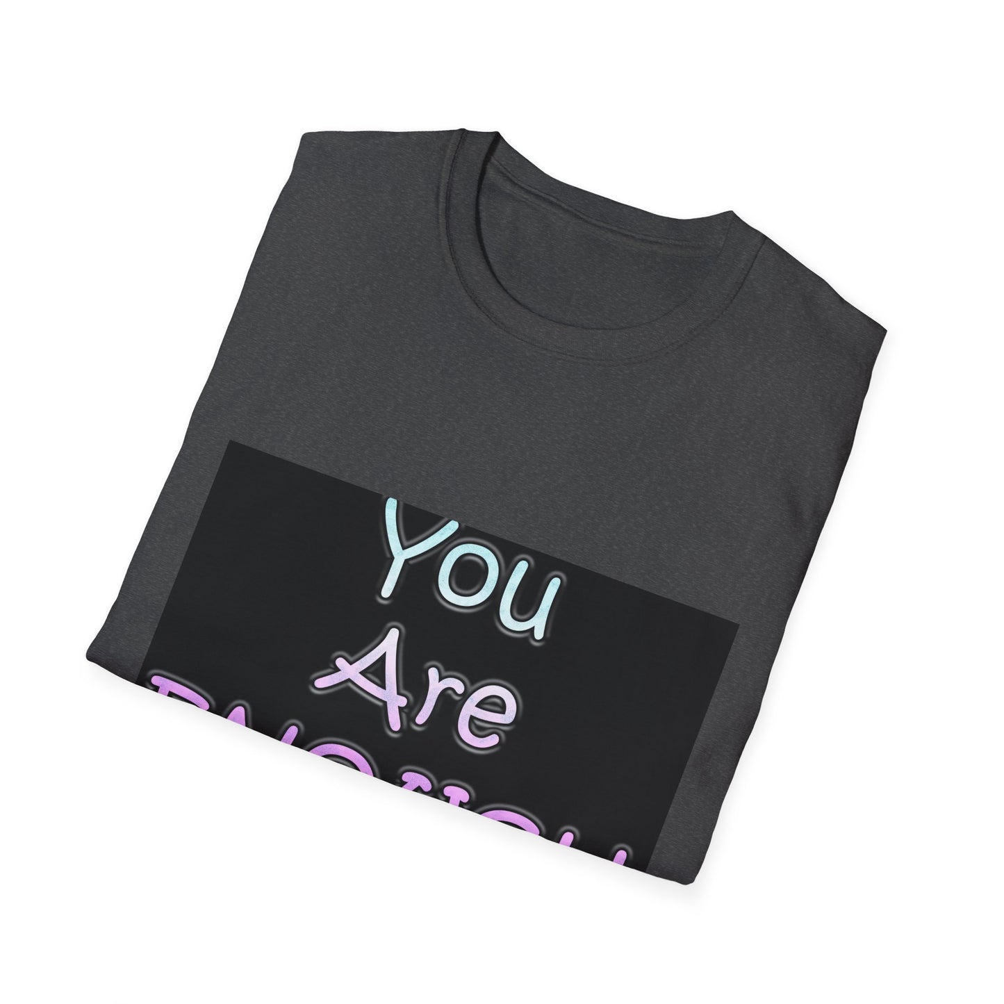 Unisex Softstyle T-Shirt" You Are Enough"