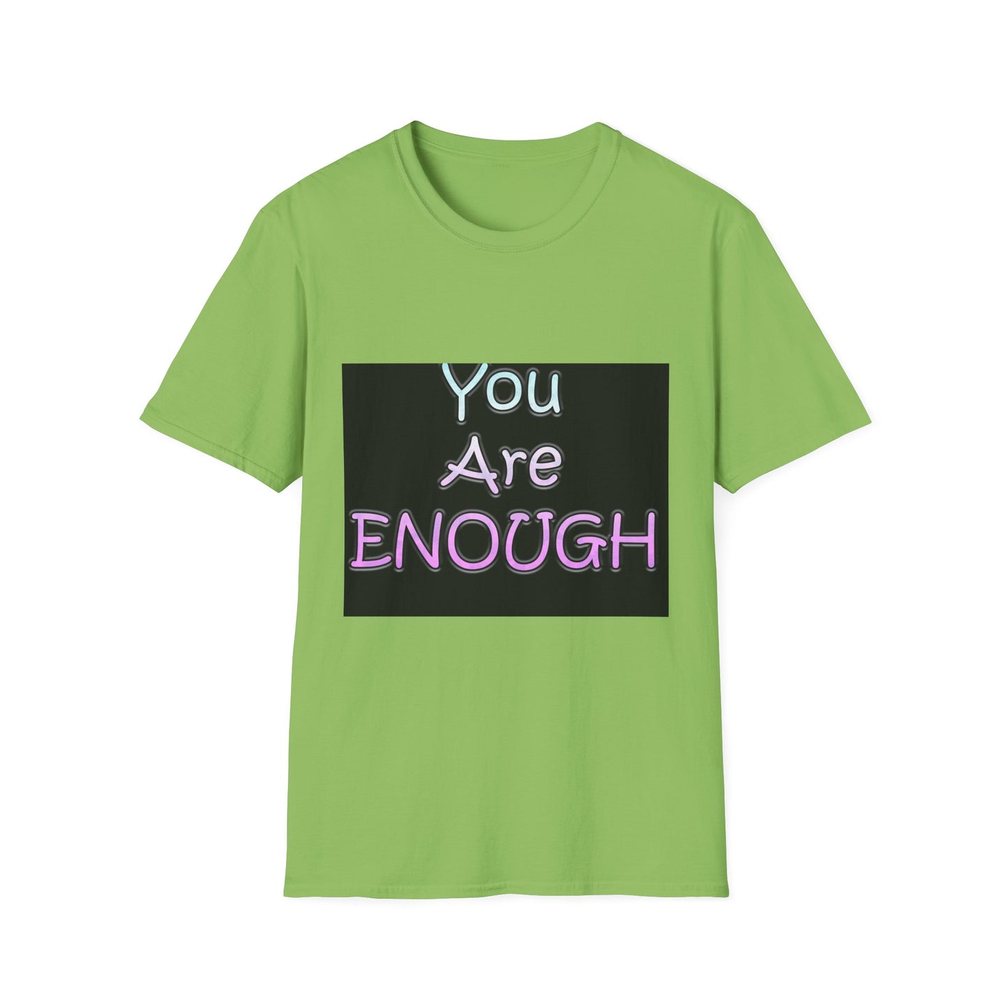 Unisex Softstyle T-Shirt" You Are Enough"