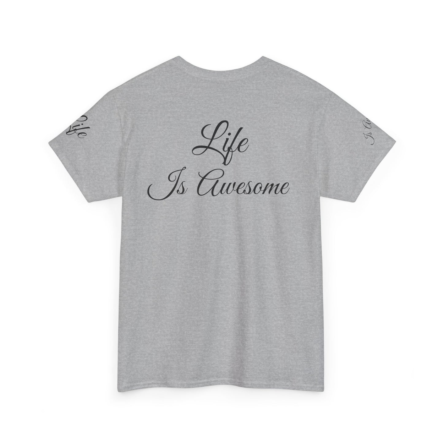 Unisex Heavy Cotton Tee " Life Is Awesome"