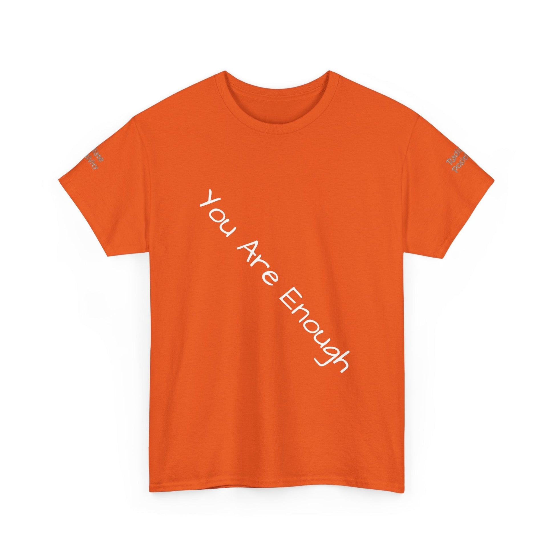 Unisex Heavy Cotton t-shirt-Your are Enough, Radiate Positivity