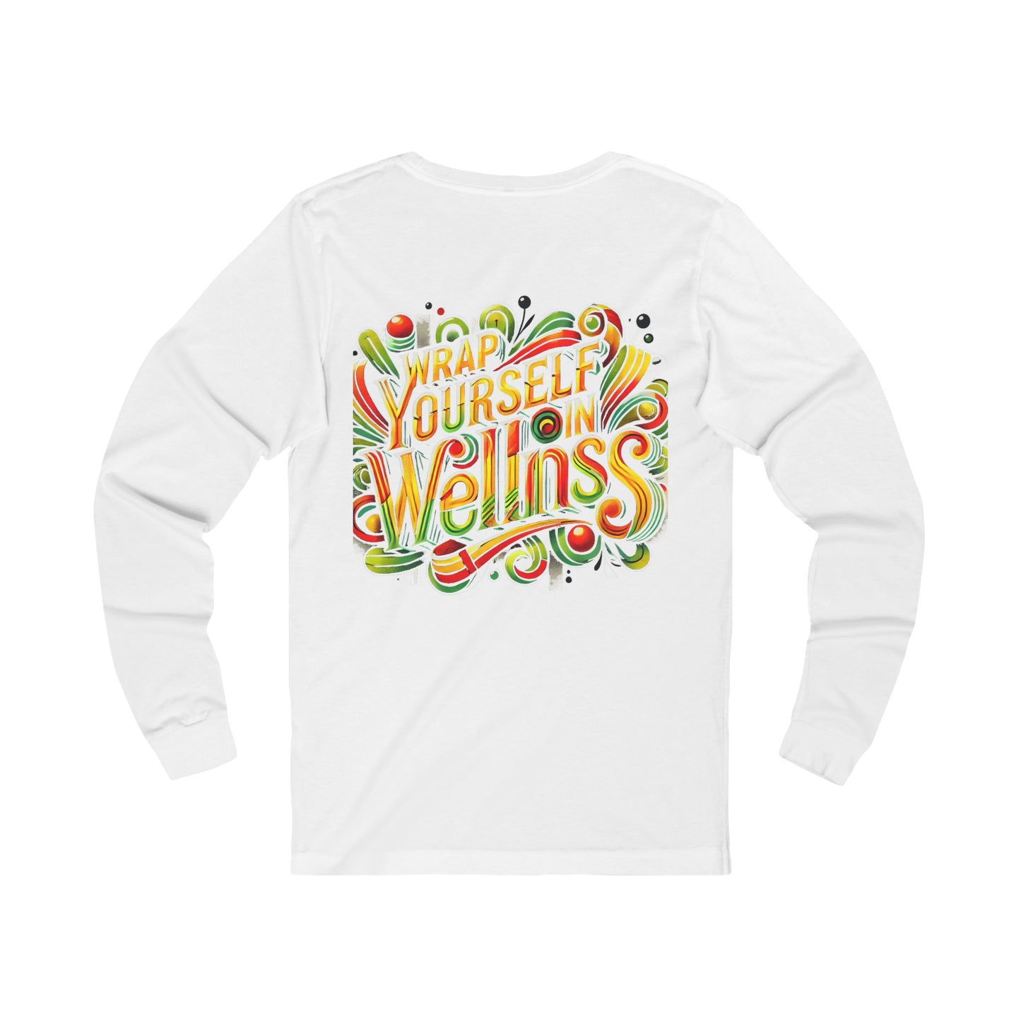 Unisex Jersey Long Sleeve Tee " Wrap Yourself In Wellness"