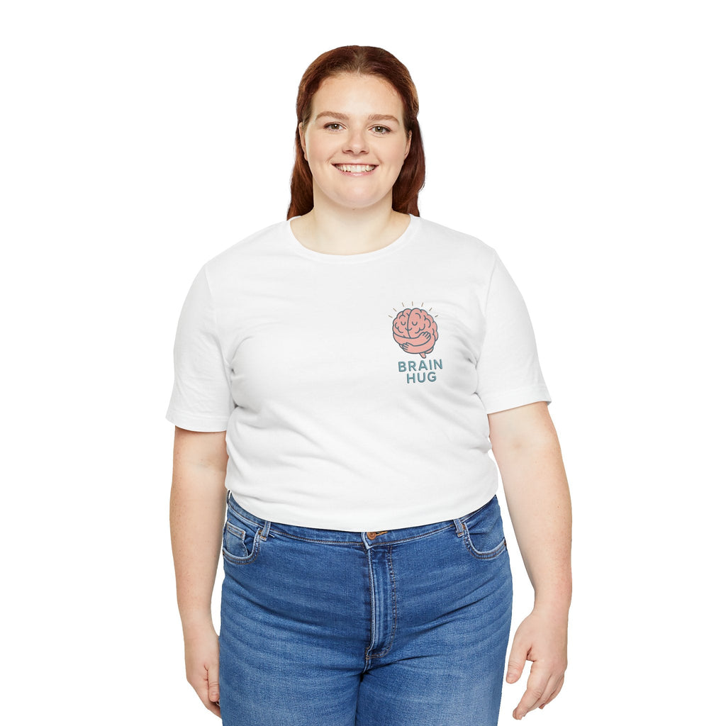 Brain Hug T-shirt - Comfortable Unisex Jersey Short Sleeve Shirt