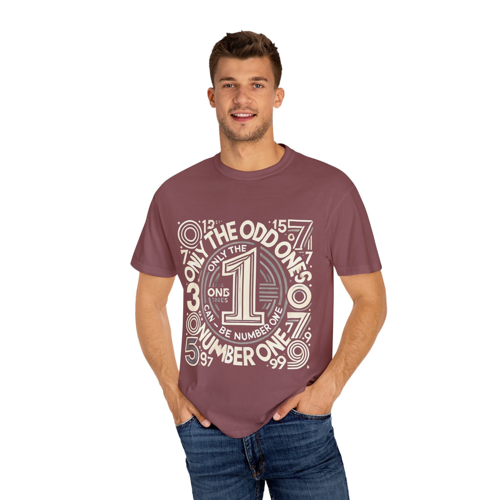 Unisex Garment-Dyed T-Shirt with "Only the Odd Ones Can Be Number One" design, showcasing unique style and comfort.