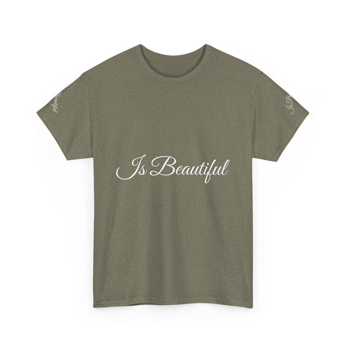 Unisex Heavy Cotton Tee " Is Beautiful"