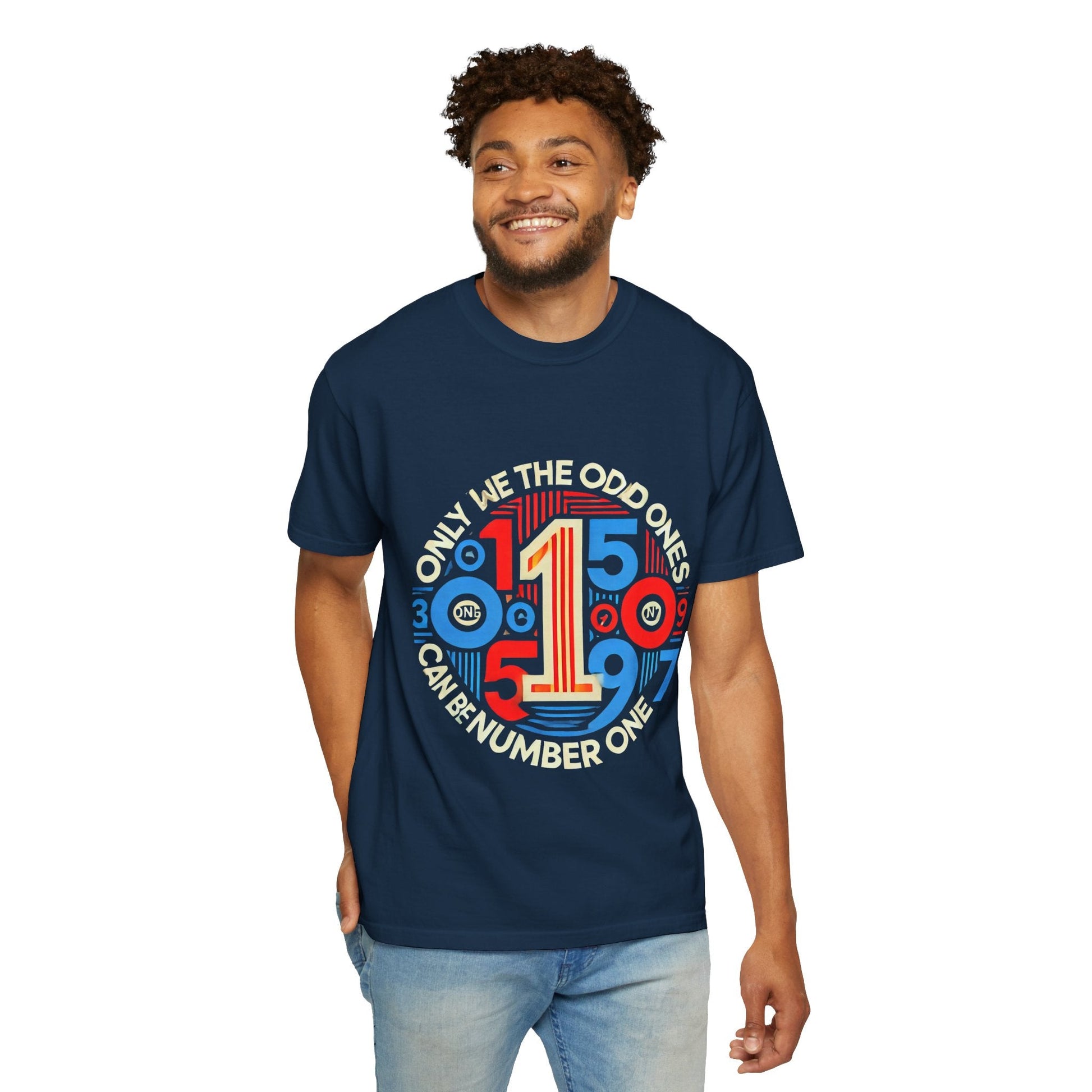 Garment-Dyed Unisex T-Shirt - Only We The Odd Ones Can Be Number One