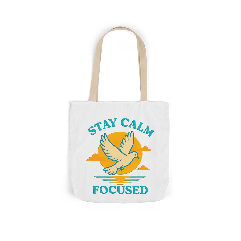 Canvas Tote Bag with Inspirational Quote - Stay Calm Focused