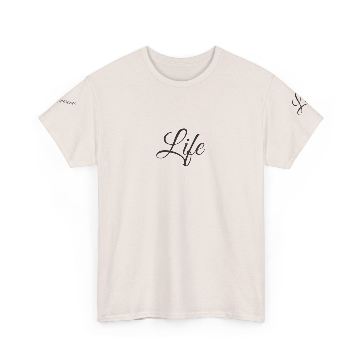 Unisex Heavy Cotton Tee " Life Is Awesome"