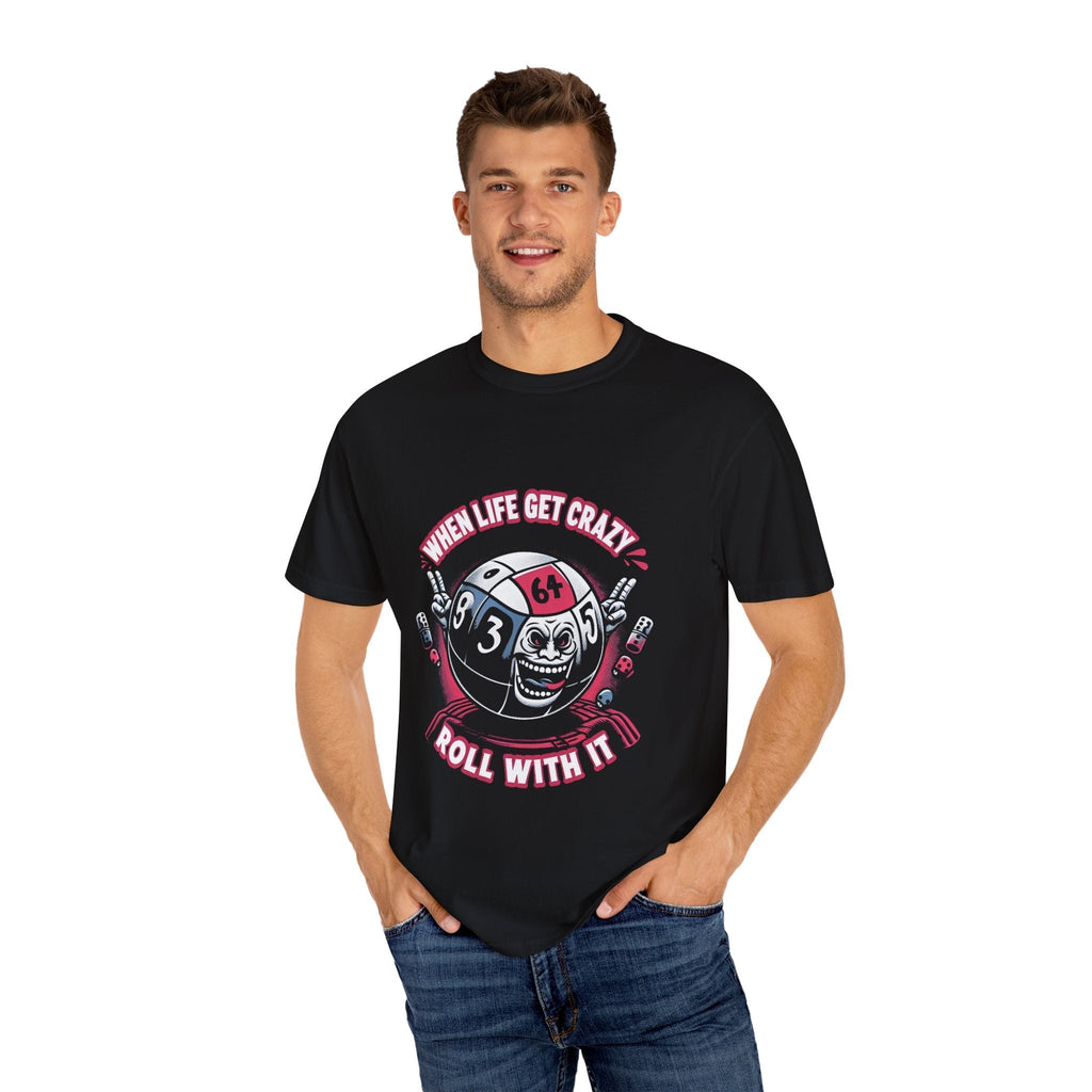 Unisex black T-shirt with a humorous "When Life Gets Crazy Roll With It" design, showcasing casual style and comfort.