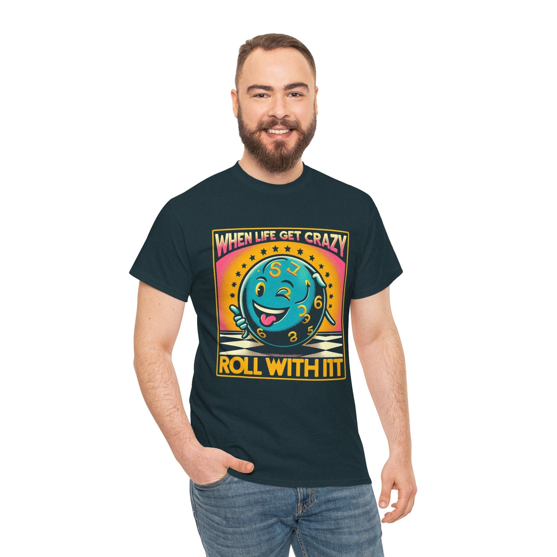 Fun Unisex Heavy Cotton T-shirt - When Life Gets Crazy, Roll With It!