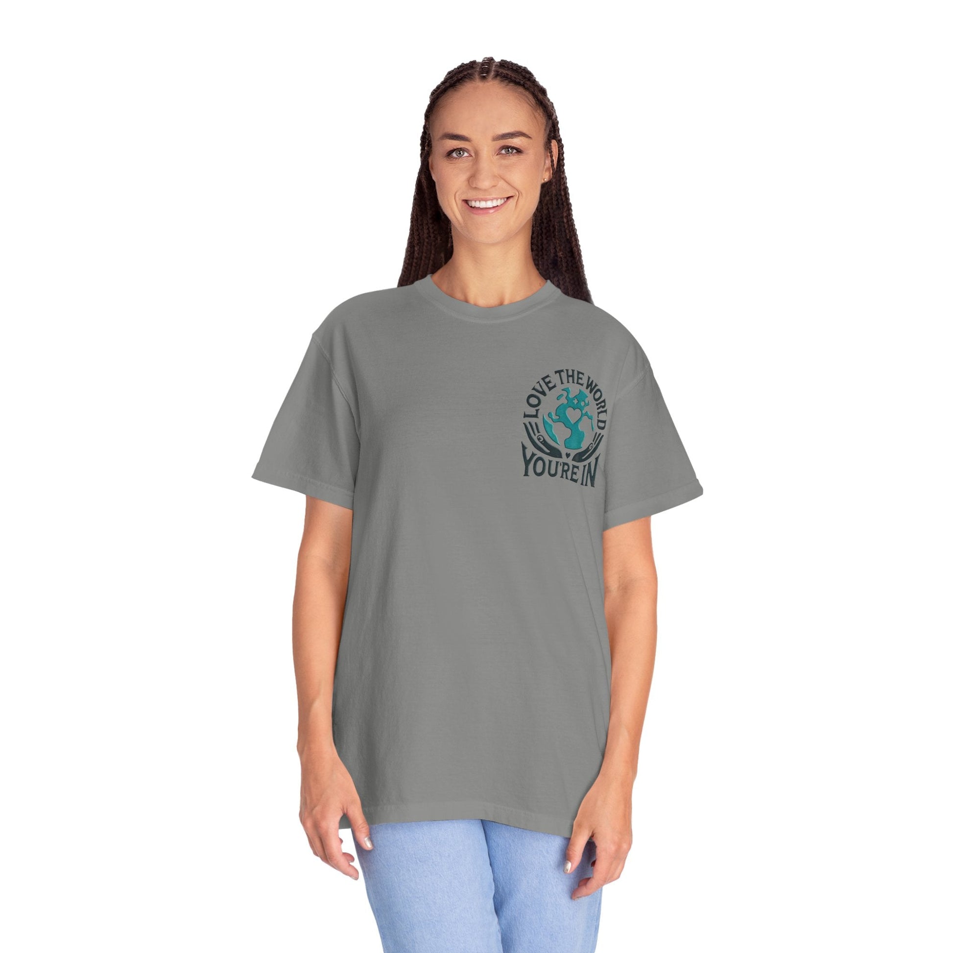 Unisex Garment-Dyed T-shirt -Love the World You're In 58 Unique Colors