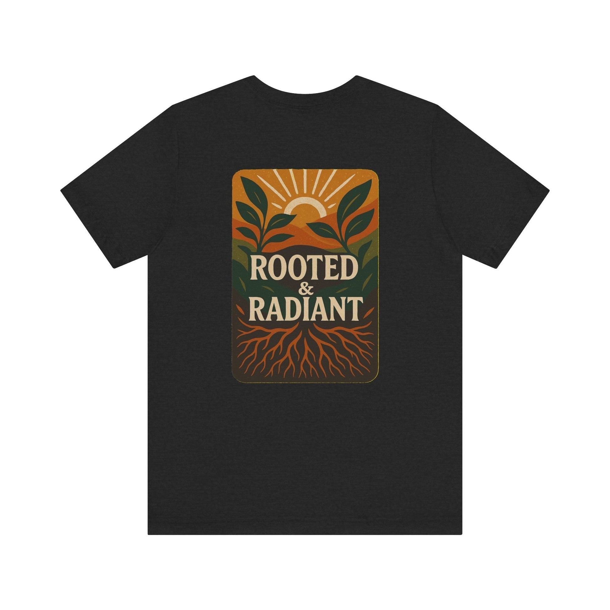 Rooted and Radiant T-shirt | Nature-Inspired Unisex Short Sleeve Tee